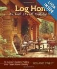 Log Home Secrets of Success